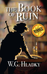 Title: The Book of Ruin (The Book of Ruin Series, #1), Author: W.G. Hladky