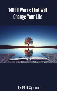 Title: 14000 Words That Will Change Your Life., Author: Phil Spencer