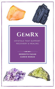 Title: GemRx: Crystals That Support Recovery and Healing, Author: Meredith Pagan