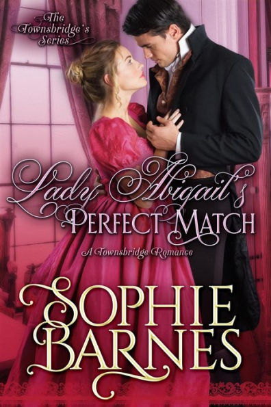 Lady Abigail's Perfect Match (The Townsbridges, #3)