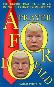Title: A Prayer For Donald, Author: Pablo Pootin