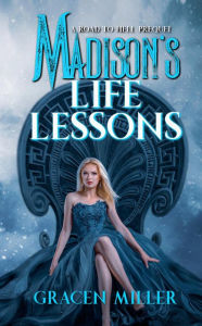 Title: Madison's Life Lessons (Road to Hell series prequel), Author: Gracen Miller