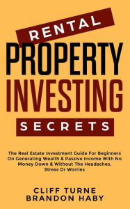 Title: Rental Property Investing Secrets, Author: Cliff Turner