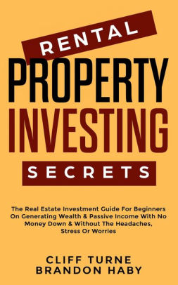 Rental Property Investing Secrets By Cliff Turner Brandon Haby