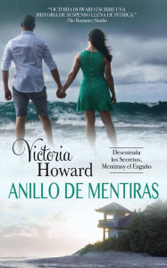 Title: Anillo de Mentiras, Author: Victoria Howard
