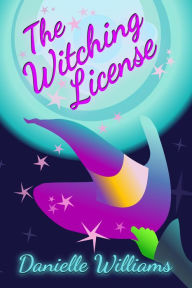 Title: The Witching License, Author: Danielle Williams