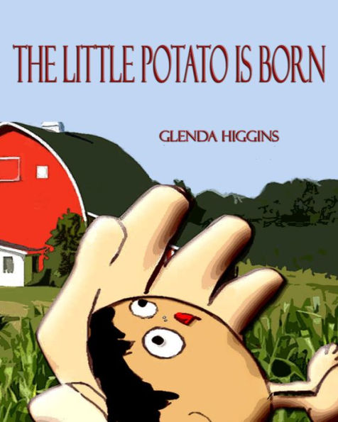 The Little Potato is Born (The Adventures of the Little Potato, #1)