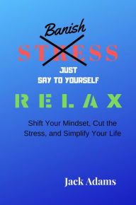 Title: Banish Stress, Author: Jack Adams