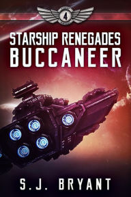 Title: Starship Renegades: Buccaneer, Author: S.J. Bryant