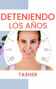 Title: Deteniendo los Años (Divorciados y Asustados, No Más, #1), Author: T asher