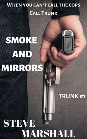 Smoke and Mirrors (Trunk, #1)