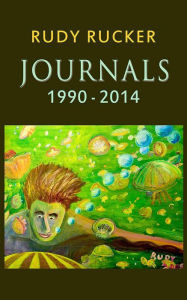 Title: Journals 1990-2014, Author: Rudy Rucker