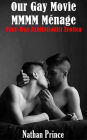 Our Gay Movie MMMM Ménage: Four-Way Exhibitionist Erotica (Gay Movie Trilogy, #2)