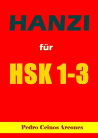 Title: HANZI für HSK 1 - 3, Author: Pedro Ceinos Arcones