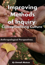 Title: Improving Methods of Inquiry: Conceptualising Culture, Author: EC Mutezo