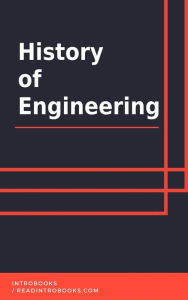 Title: History of Engineering, Author: IntroBooks Team