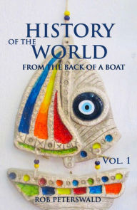 Title: History of the World: from the Back of a Boat, Author: Robert Peterswald