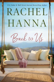 Title: Back To Us, Author: Rachel Hanna