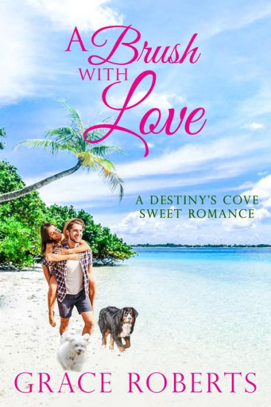 A Brush With Love (Destiny's Cove, #2)
