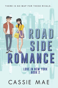 Title: Roadside Romance (Love in New York, #2), Author: Cassie Mae