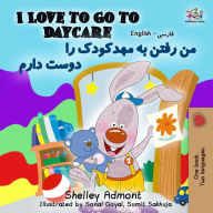 Title: I Love to Go to Daycare (English Farsi Persian Bilingual Book), Author: Shelley Admont