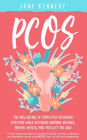 PCOS - The New Science of Completely Reversing Symptoms While Restoring Hormone Balance, Mental Health, and Fertility For Good: A newly diagnosed beginner's guide