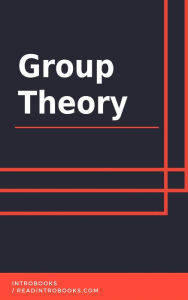 Title: Group Theory, Author: IntroBooks Team