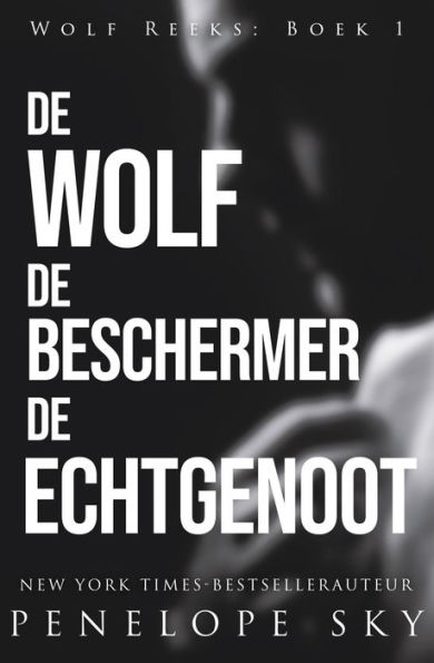 De wolf De beschermer De echtgenoot (Wolf (Dutch), #1)