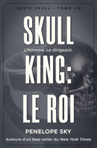 Title: Skull King : Le roi (Skull (French), #1), Author: Penelope Sky