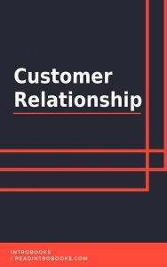 Title: Customer Relationship, Author: IntroBooks Team