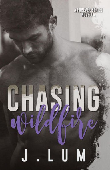 Chasing Wildfire (Forever Series)