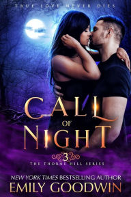 Title: Call of Night (The Thorne Hill Series, #3), Author: Emily Goodwin