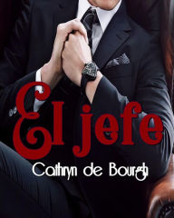 Title: El jefe (Antología romance erótico contemporáneo), Author: Cathryn de Bourgh