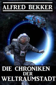 Title: Die Chroniken der Weltraumstadt (CP Exklusiv Edition), Author: Alfred Bekker