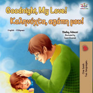 Title: Goodnight, My Love! ?????????, ????? ???! (English Greek Bilingual Collection), Author: Shelley Admont