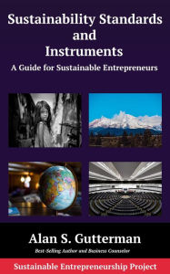 Title: Sustainability Standards and Instruments, Author: Alan S. Gutterman