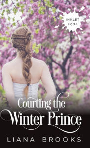 Title: Courting The Winter Prince (Inklet, #34), Author: Liana Brooks