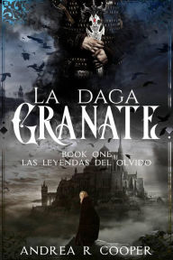 Title: La Daga Granate (Las Leyendas del Olvido, #1), Author: Andrea R. Cooper