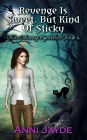 Revenge is Sweet, But Kind of Sticky (Diva Delaney Mysteries, #4)