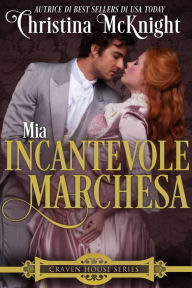 Title: Mia incantevole marchesa (Craven House), Author: Christina McKnight