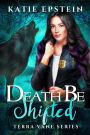 Death Be Shifted (Terra Vane Series, #6)