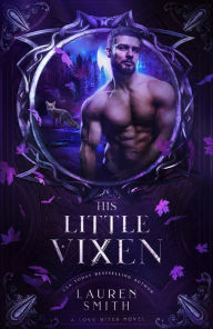 Title: His Little Vixen (Love Bites, #2), Author: Lauren Smith