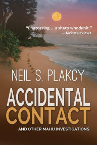 Title: Accidental Contact (Mahu Investigations, #14), Author: Neil S. Plakcy