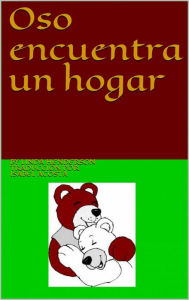 Title: Oso encuentra un hogar, Author: Linda Henderson