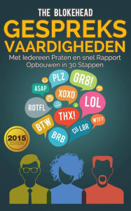 Title: Gespreksvaardigheden: met iedereen praten en snel rapport opbouwen in 30 stappen, Author: The Blokehead