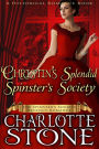 Historical Romance: Christin's Splendid Spinster's Society A Lady's Club Regency Romance (The Spinster's Society, #7)