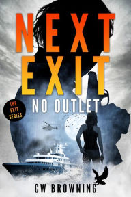 Title: Next Exit, No Outlet (The Exit Series, #7), Author: CW Browning