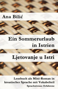 Title: Ein Sommerurlaub in Istrien / Ljetovanje u Istri (Kroatisch-leicht.com), Author: Ana Bilic