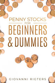 Title: Penny Stocks For Beginners & Dummies, Author: Giovanni Rigters
