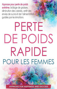 Title: Perte de poids rapide hypnose pour les femmes, Author: Hypnosis for Happiness and Success